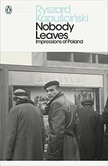 Book cover Nobody Leaves. Ryszard Kapuściński Ryszard Kapuściński, 9780718192006,   €10.13