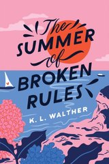 Обкладинка книги The Summer of Broken Rules. K. L. Walther K.L. Walther, 9781728210292,   €14.29