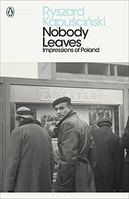 Book cover Nobody Leaves. Ryszard Kapuściński Ryszard Kapuściński, 9780718192006,   €10.13
