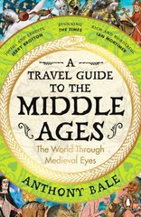 Обкладинка книги A Travel Guide to the Middle Ages. Anthony Bale Anthony Bale, 9780241993408,   €15.32