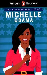 Обкладинка книги Penguin Reader Level 3 The Extraordinary Life of Michelle Obama , 9780241447383,   €7.27