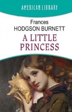 Обкладинка книги A Little Princess. Frances Hodgson Burnett Френсіс Бернетт, 978-617-07-0834-2,   €10.39